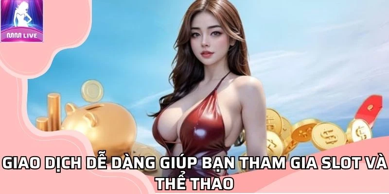 nạp tiền MMLive dễ dàng